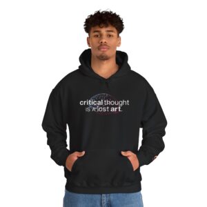 young man wearing black hoodie that says "Critical thought is a lost art."
