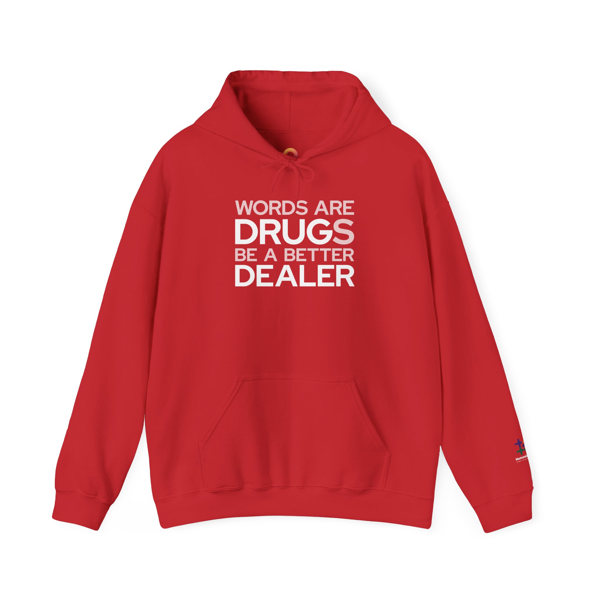 red hoodie that says "words are drugs. be a better dealer."