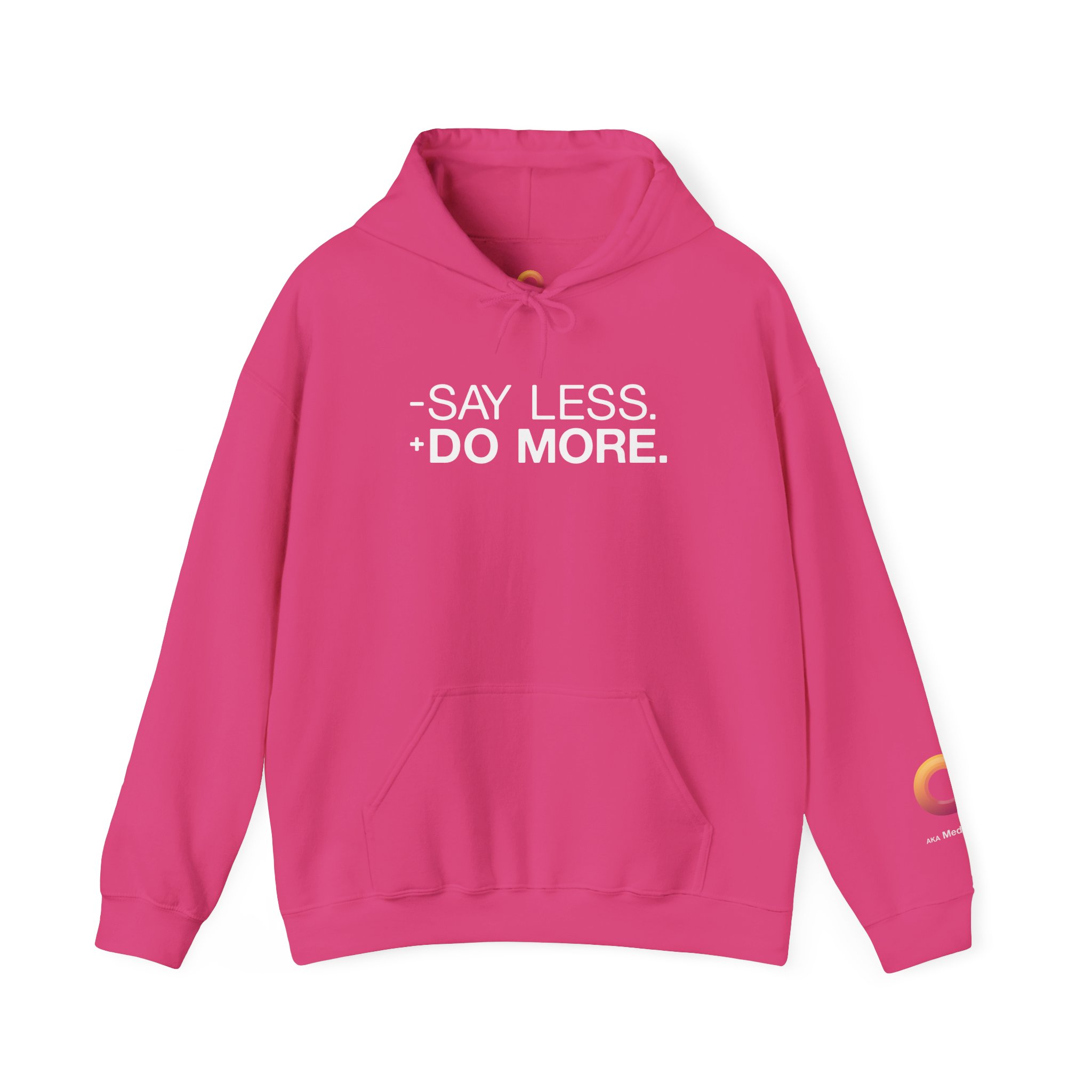 heliconia colored hoodie that says "- say less + do more."