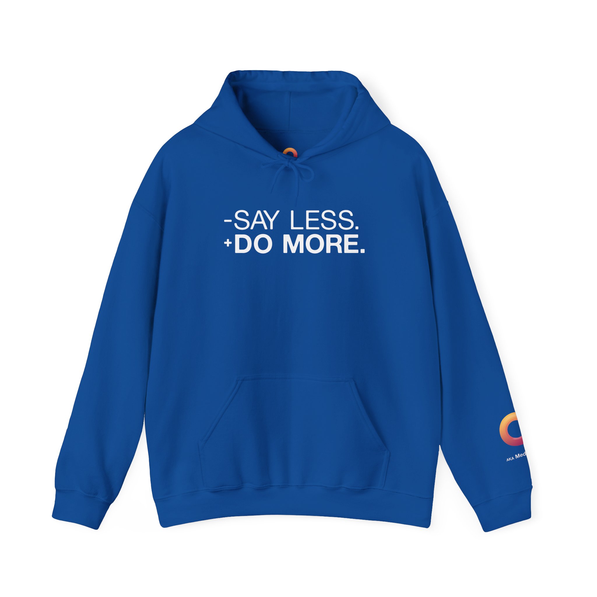 royal blue colored hoodie that says "- say less + do more."