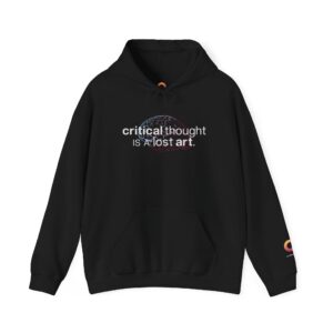 black hoodie that says "critical thought is a lost art."