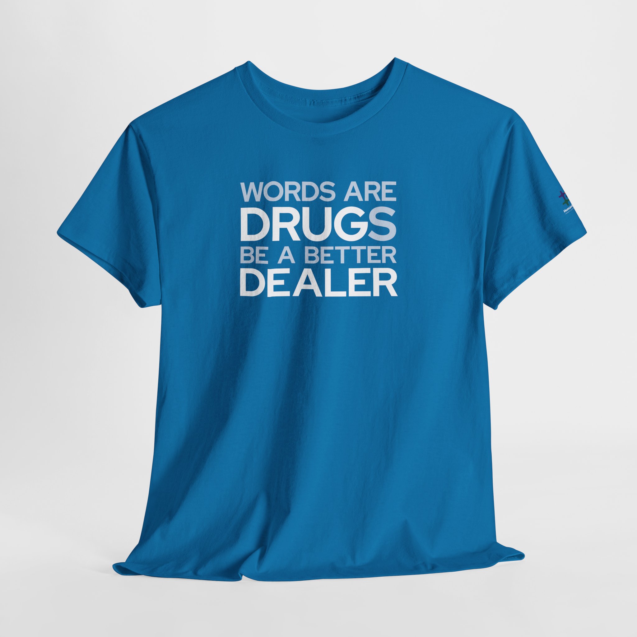 sapphire t-shirt that says "words are drugs. be a better dealer."