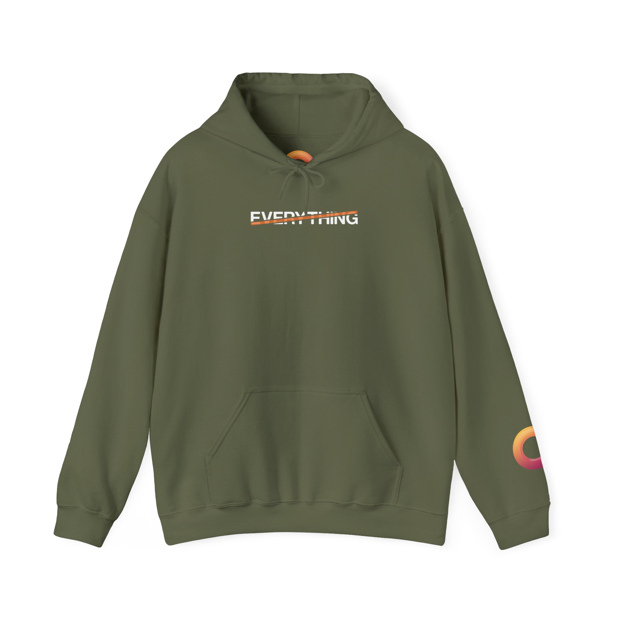 military green hoodie that says "everything," with an orange stripe crossing it out.