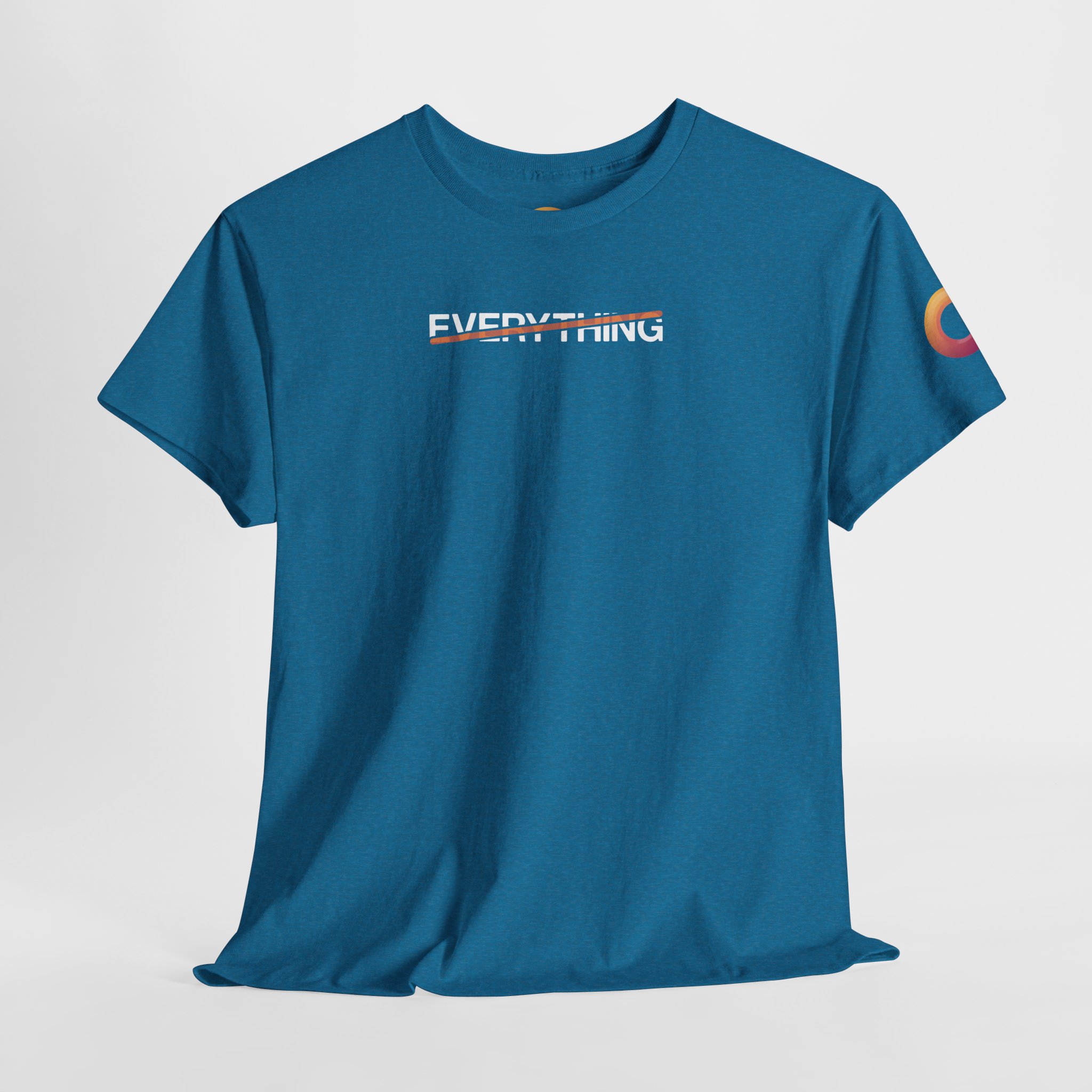 antique sapphire t-shirt that says "everything," with an orange stripe crossing it out.