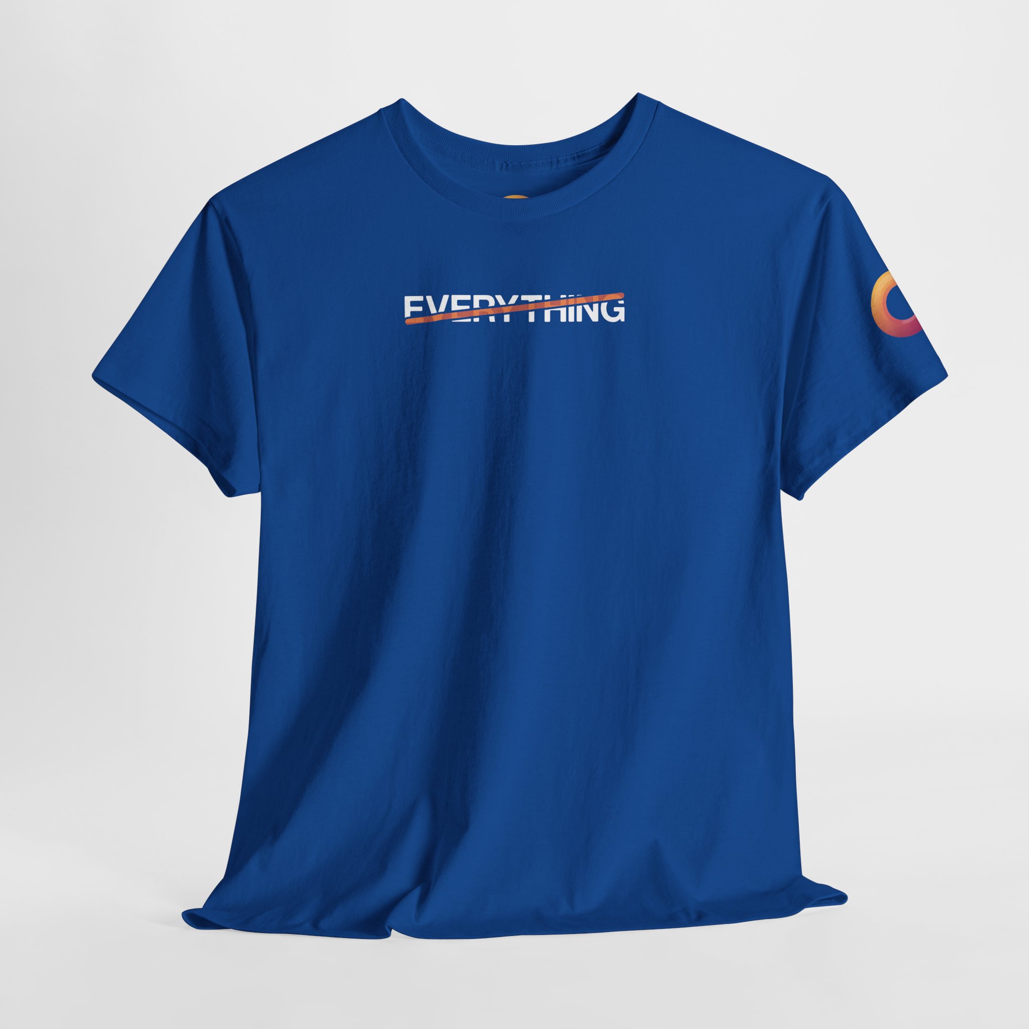 royal t-shirt that says "everything," with an orange stripe crossing it out.